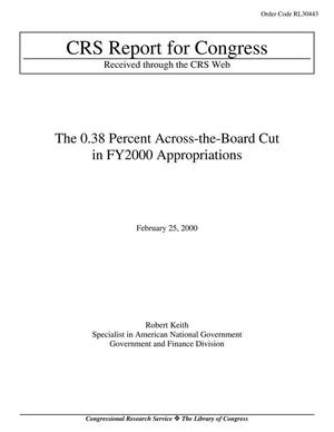 Primary view of object titled 'The 0.38 Percent Across-the-Board Cut in FY2000 Appropriations'.