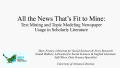 Presentation: All the News That's Fit to Mine: Text Mining and Topic Modeling Newsp…