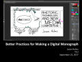 Presentation: Better Practices for Making a Digital Monograph
