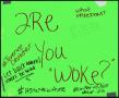 Poster: [Green "Are You Woke?" poster]