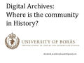 Presentation: Digital Archives: Where is the community in History?