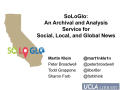 Presentation: SoLoGlo: An Archival and Analysis Service for Social, Local, and Glob…