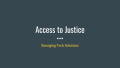 Presentation: Access to Justice: Emerging Tech Solutions