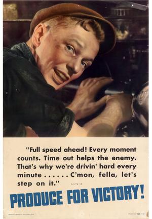 Primary view of "Full speed ahead! Every moment counts. Time out helps the enemy. That's why we're drivin' hard every minute -- C'mon, fella, let's step on it." Produce for victory!