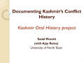 Presentation: Documenting Kashmir's Conflict History: Kashmir Oral History project