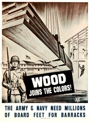 Primary view of Wood joins the colors! : the Army & Navy need millions of board feet for barracks.