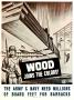 Poster: Wood joins the colors! : the Army & Navy need millions of board feet …