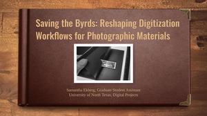 Saving the Byrds: Reshaping Digitization Workflows for Photographic Materials