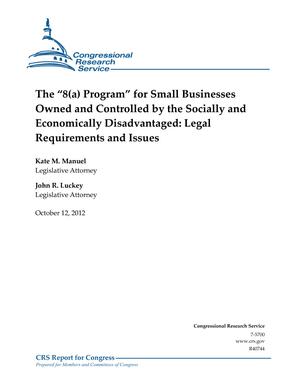 Primary view of object titled 'The "8(a) Program" for Small Businesses Owned and Controlled by the Socially and Economically Disadvantaged: Legal Requirements and Issues'.