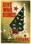Poster: Give war bonds: the present with a future.