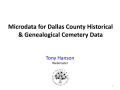 Presentation: Microdata for Dallas County Historical and Genealogical Cemetery Data