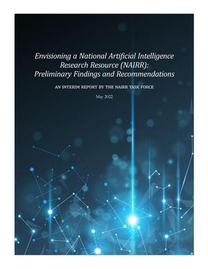 Envisioning a National Artificial Intelligence Research Resource (NAIRR): Preliminary Findings and Recommendations: An Interim Report by the NAIRR Task Force