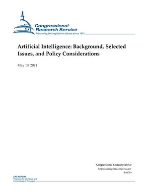 Artificial Intelligence: Background, Selected Issues, and Policy Considerations