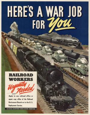 Primary view of Here's a war job for you : railroad workers urgently needed.