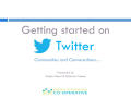 Presentation: Getting started on Twitter: Communities and Conversations...