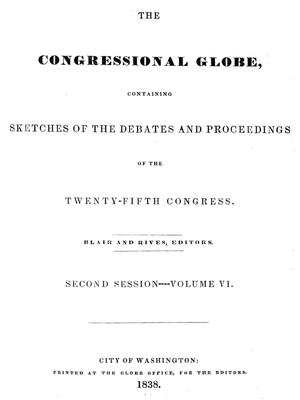 Primary view of The Congressional Globe, Volume 6: Twenty-Fifth Congress, Second Session