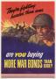 Poster: They're fighting harder than ever: are you buying more war bonds than…