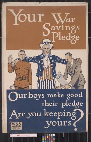 Primary view of object titled 'Your war  savings pledge : Our boys make good their pledge--Are you keeping yours?'.