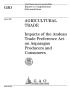 Report: Agricultural Trade: Impacts of the Andean Trade Preference Act on Asp…