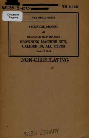 Primary view of object titled 'Ordnance maintenance : Browning machine gun, caliber .50, all types'.