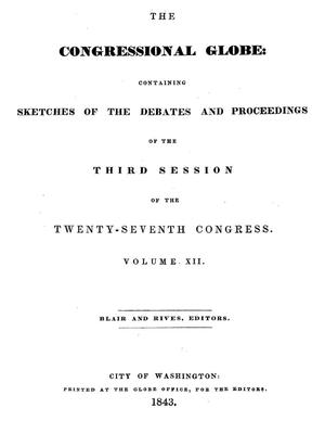 Primary view of The Congressional Globe, Volume 12: Twenty-Seventh Congress, Third Session