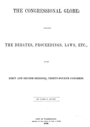 Primary view of The Congressional Globe: Containing the Debates, Proceedings, Laws, Etc., of the First and Second Sessions, Thirty-Fourth Congress