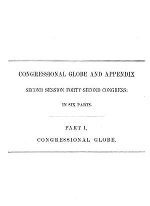 Primary view of The Congressional Globe: Containing the Debates and Proceedings of the Second Session Forty-Second Congress; An Appendix, Embracing the Laws Passed at that Session