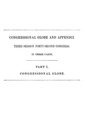 Primary view of The Congressional Globe: Containing the Debates and Proceedings of the Third Session Forty-Second Congress; An Appendix, Embracing the Laws Passed at That Session