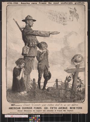 Primary view of object titled '1778-1783. America owes France the most unalterable gratitude : 1917- -- . French Comrade your children shall be as our children.'.