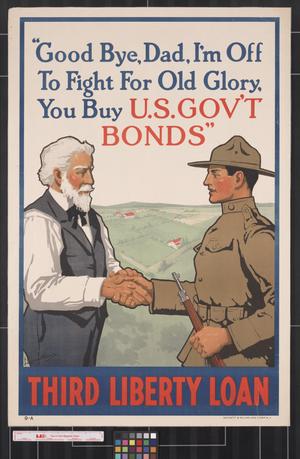 Primary view of "Good bye, Dad, I'm off to fight for Old Glory, you buy U.S. gov't bonds" : Third Liberty Loan.