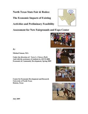 North Texas State Fair & Rodeo: The Economic Impacts of Existing Activities and Preliminary Feasibility Assessment for New Fairgrounds and Expo Center