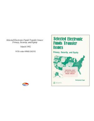 Primary view of Selected Electronic Funds Transfer Issues: Privacy, Security, and Equity