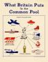 Poster: What Britain puts in the common pool.