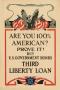 Poster: Are you 100% American? Prove it! Buy U.S. government bonds : Third Li…