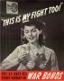 Poster: "This is my fight too!" : put at least 10% every payday in war bonds.