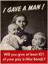 Poster: I gave a man! : will you give at least 10% of your pay in war bonds?