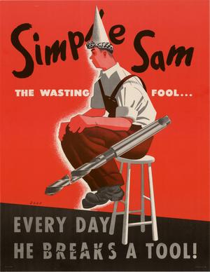 Primary view of Simple Sam the wasting fool-- : every day, he breaks a tool!