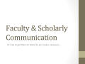 Presentation: Faculty and Scholarly Communication: Or how to get them on board by a…