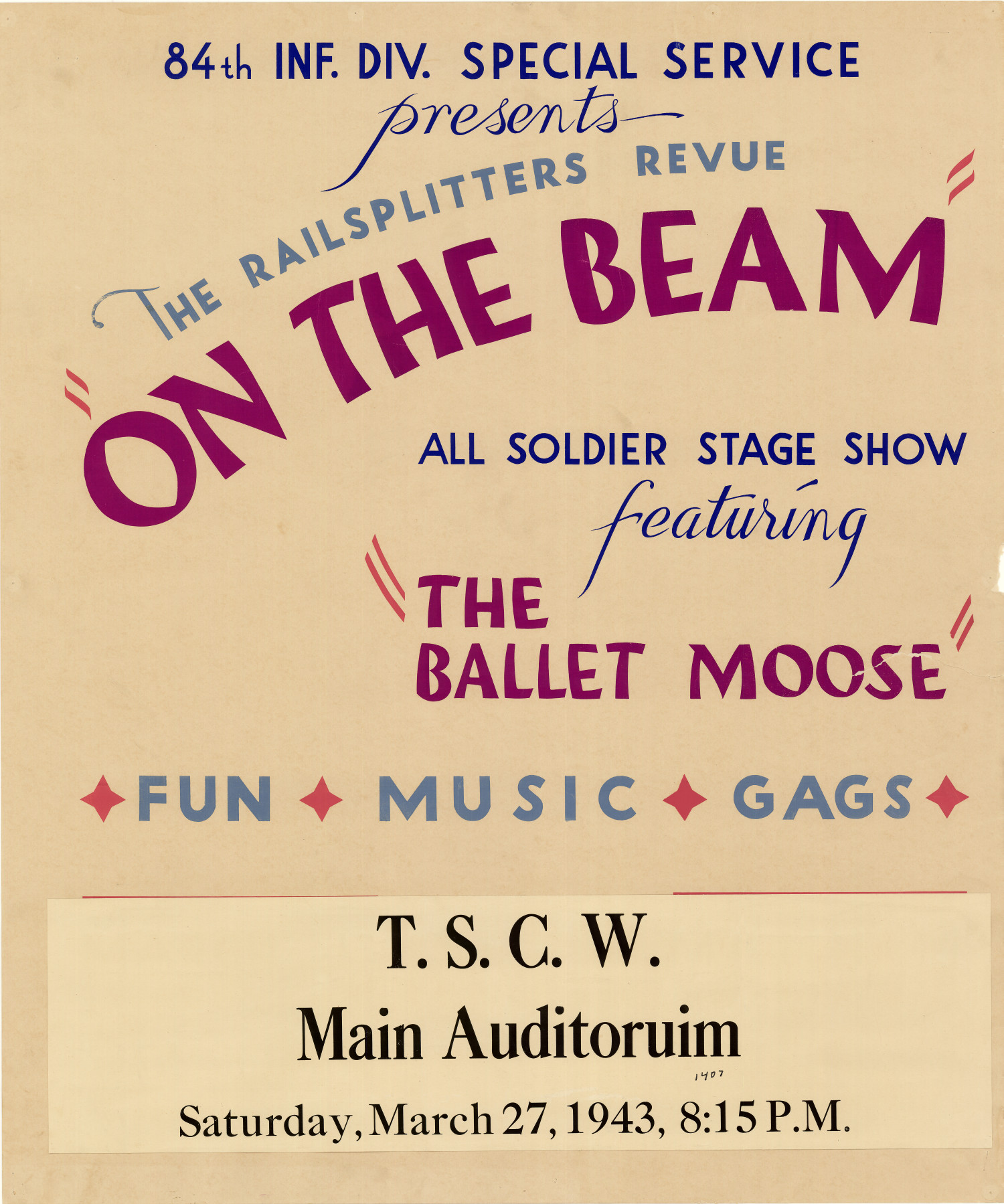 84th Inf. Div. Special Service presents the Railsplitters Revue "On the Beam" : all soldier stage show featuring "The Ballet Moose". . ..
                                                
                                                    [Sequence #]: 1 of 1
                                                