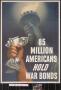 Poster: 85 million Americans hold war bonds.
