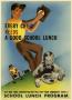 Poster: Every child needs a good school lunch : the War Food Administration w…