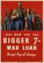 Poster: Buy now for the bigger 7th War Loan through payroll savings.