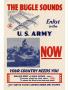 Poster: The Bugle Sounds : Enlist in the U.S. Army Now : Your Country Needs Y…