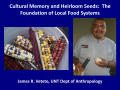 Presentation: Cultural Memory and Heirloom Seeds: The Foundation of Local Food Syst…