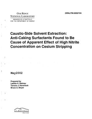 Primary view of Caustic-Side Solvent Extraction: Anti-Caking Surfactants Found to be Cause of Apparent Effect of High Nitrite Concentration on Cesium Stripping