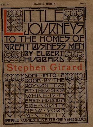 Little Journeys, Volume 24, Number 3, Stephen Girard