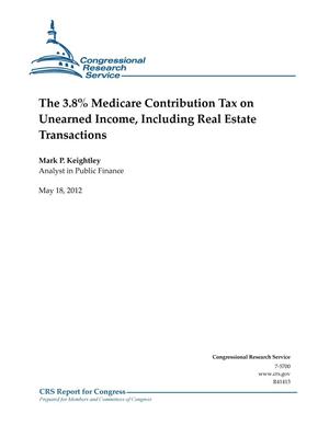 Primary view of object titled 'The 3.8% Medicare Contribution Tax on Unearned Income, Including Real Estate Transactions'.