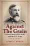 Book: Against the Grain: Colonel Henry M. Lazelle and the U.S. Army