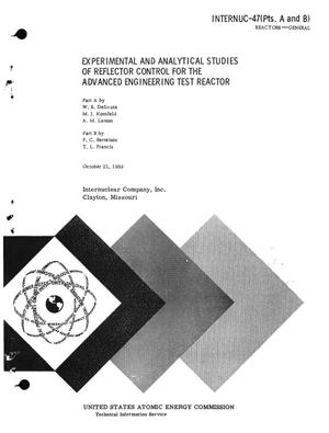 Primary view of EXPERIMENTAL AND ANALYTICAL STUDIES OF REFLECTRO CONTROL FOR THE ADVANCED ENGINEERING TEST REACTOR. PART A. EXPERIMENTAL STUDIES WITH THE REFLECTOR CONTROL SYSTEM MODEL. PART B. ANALYTICAL STUDIES OF REFLECTOR CONTROL