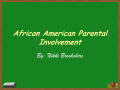 Presentation: African American Parental Involvement [Presentation]